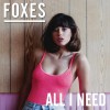 Foxes - All I Need (Deluxe) 试听